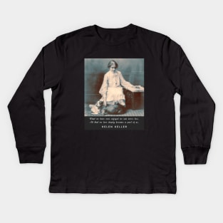 Helen Keller portrait and  quote: What we have once enjoyed deeply we can never lose... Kids Long Sleeve T-Shirt